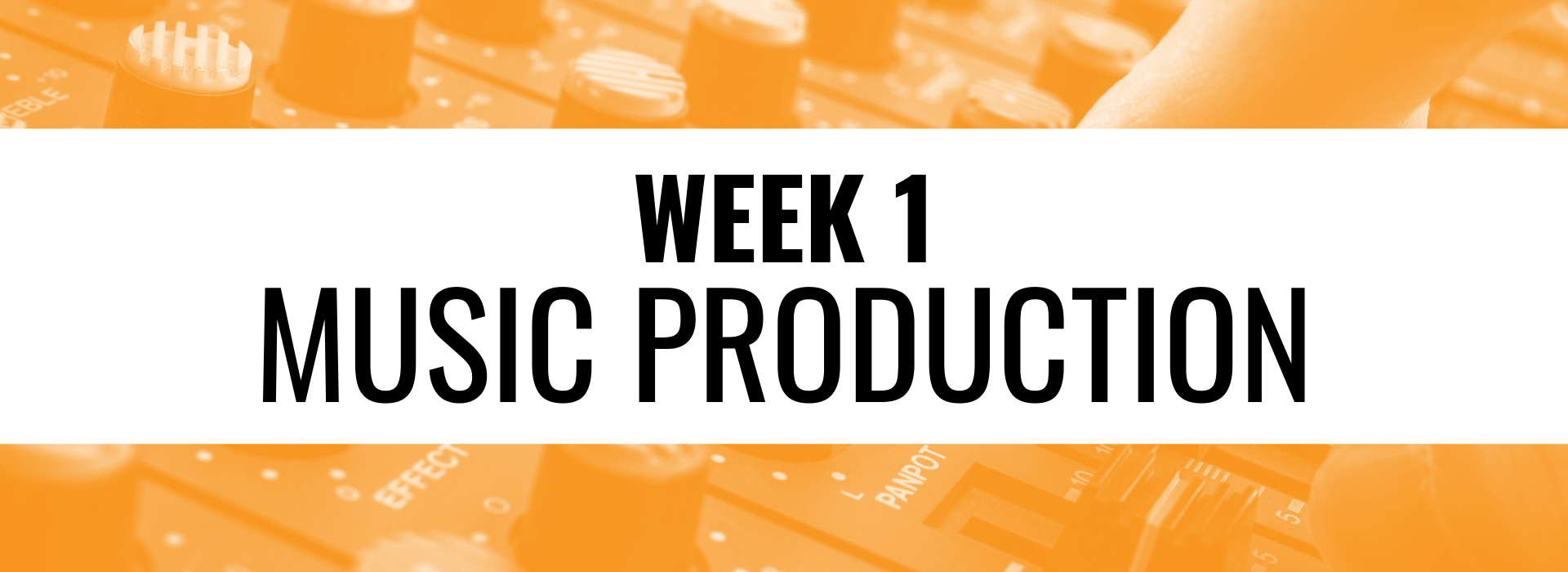 Week 1 Music Production